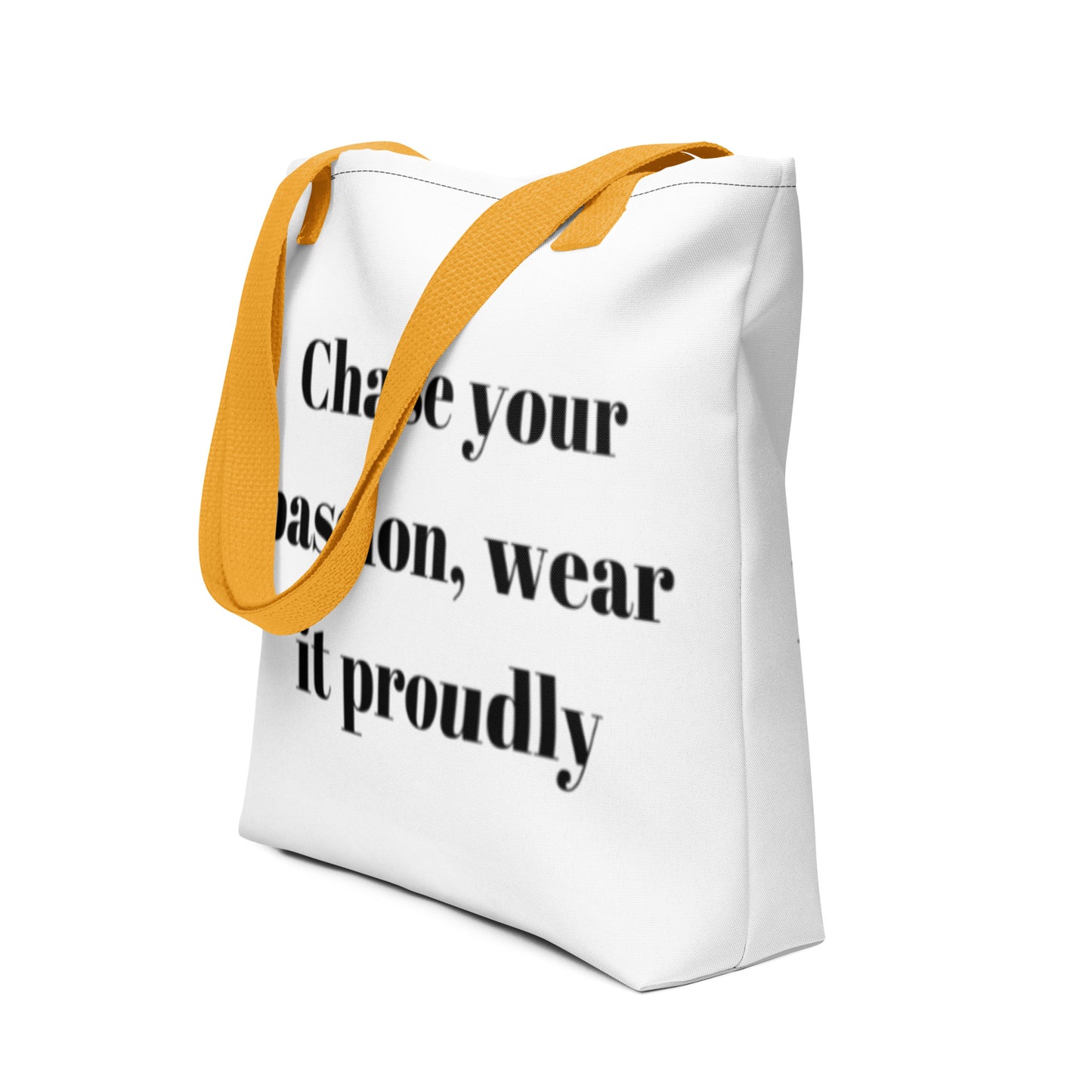 "Chase your passion, wear it proudly" Tote bag