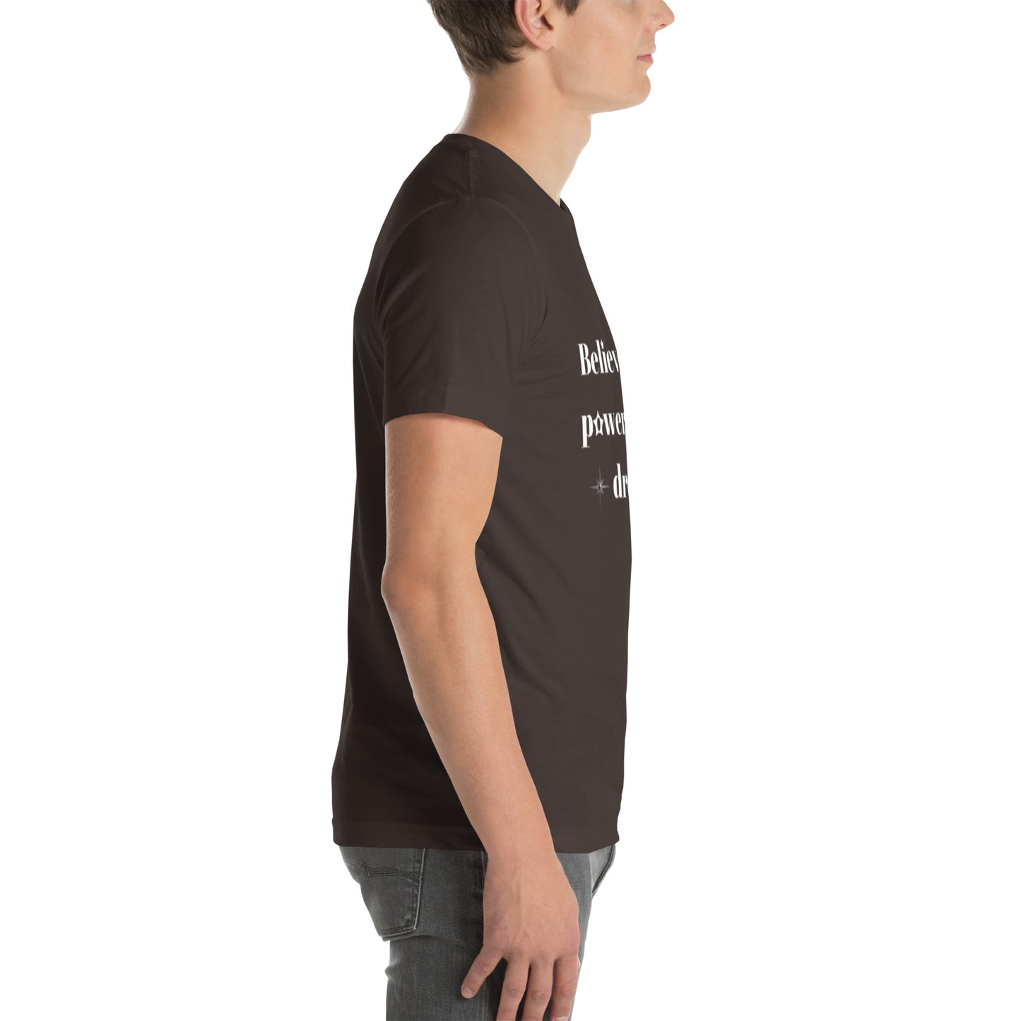 "Believe in the power of your dreams" Unisex t-shirt