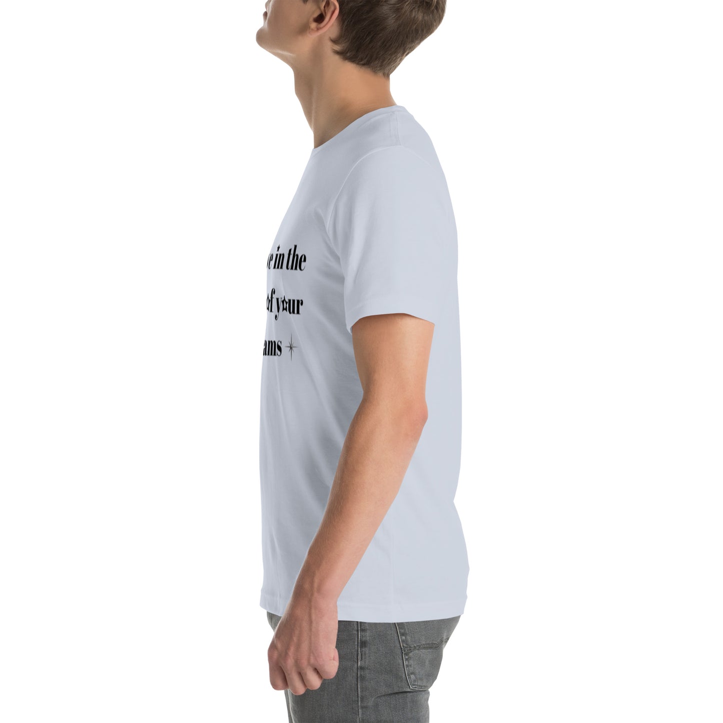 "Believe in the power of your dreams" Unisex t-shirt
