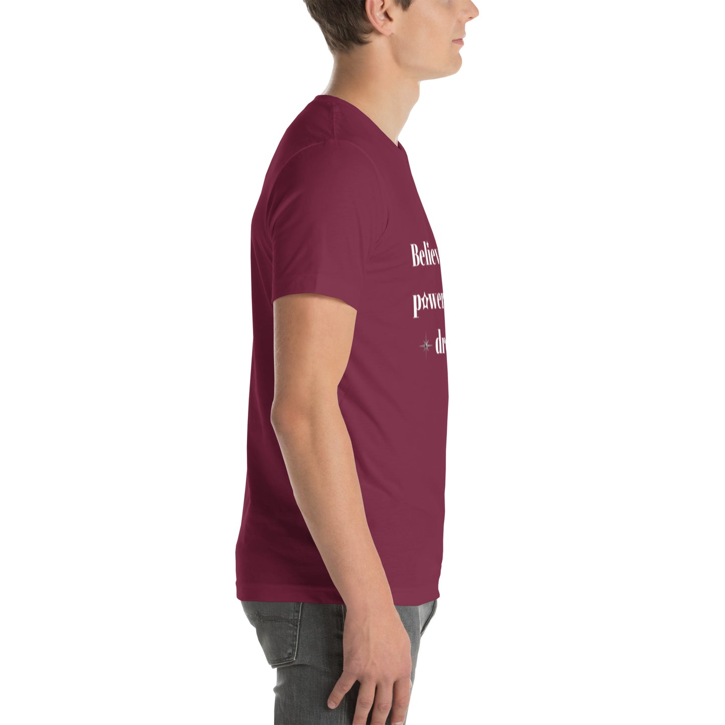 "Believe in the power of your dreams" Unisex t-shirt