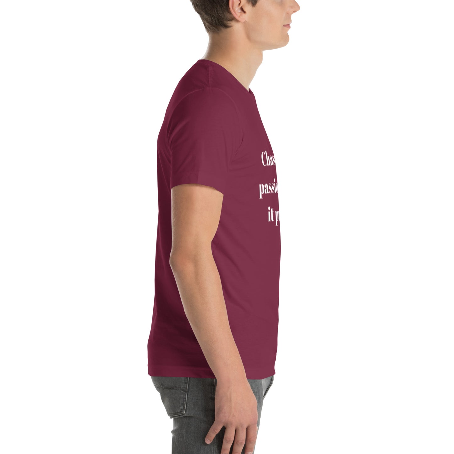 "Chase your passion, wear it proudly" Unisex t-shirt