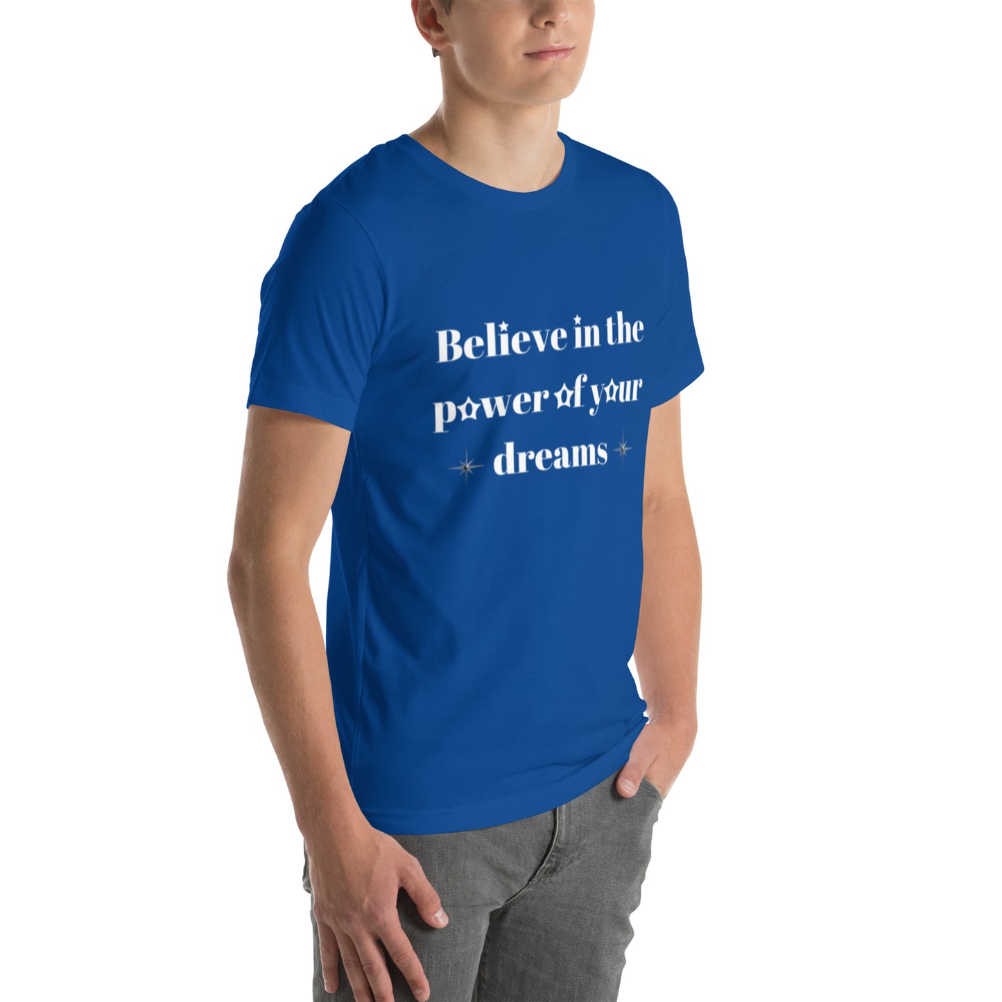 "Believe in the power of your dreams" Unisex t-shirt