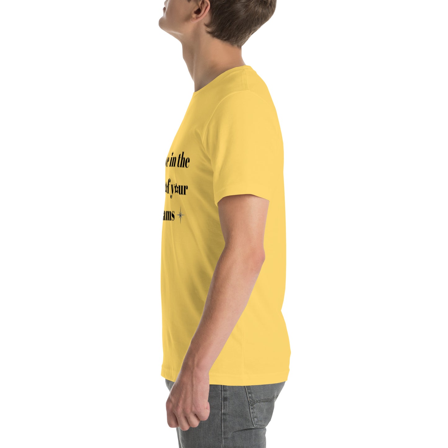 "Believe in the power of your dreams" Unisex t-shirt