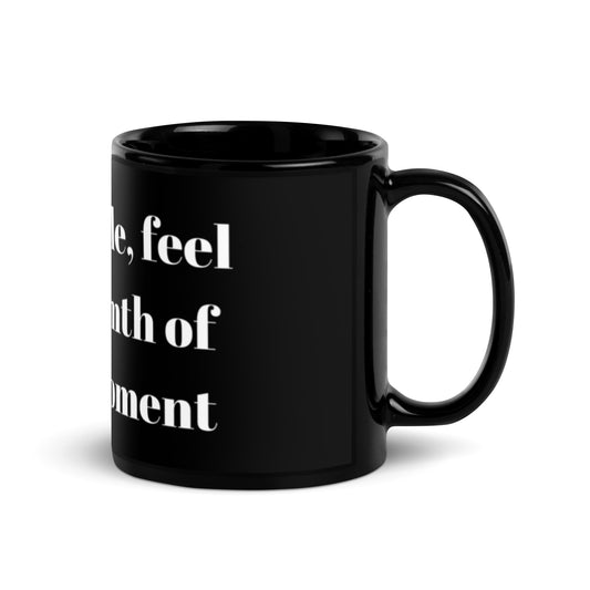 "Sip in style, feel the warmth of every moment" Black Glossy Mug