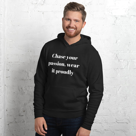 "Chase your passion, wear it proudly" Unisex hoodie