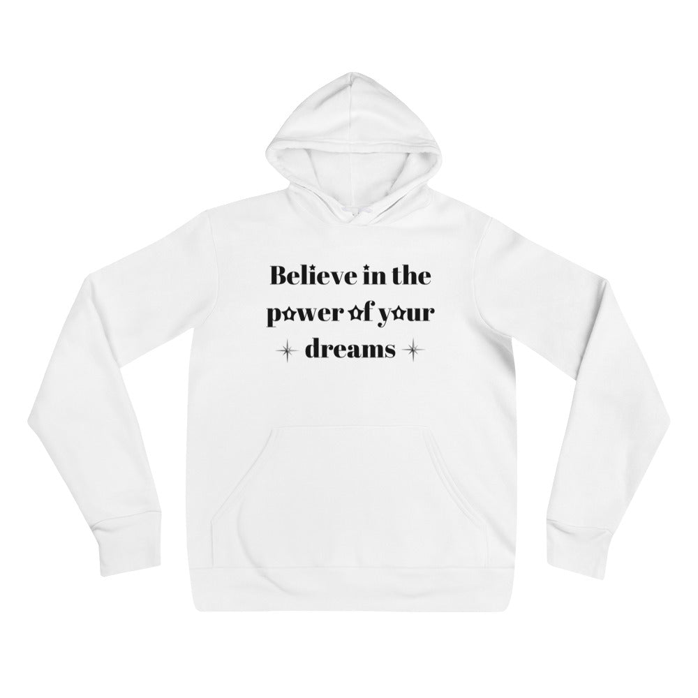 "Believe in the power of your dreams" Unisex hoodie