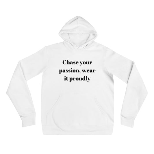 "Chase your passion, wear it proudly" Unisex hoodie