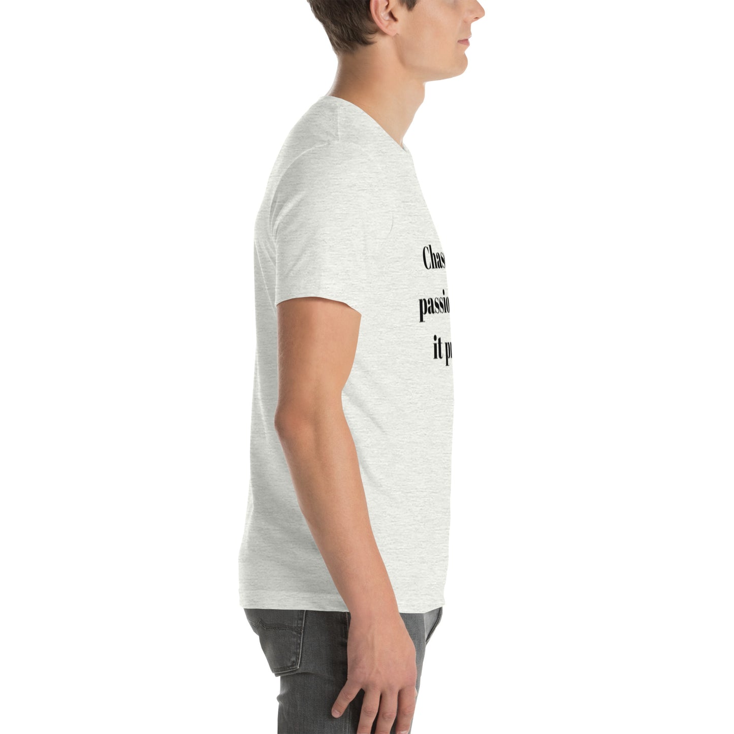 "Chase your passion, wear it proudly" Unisex t-shirt