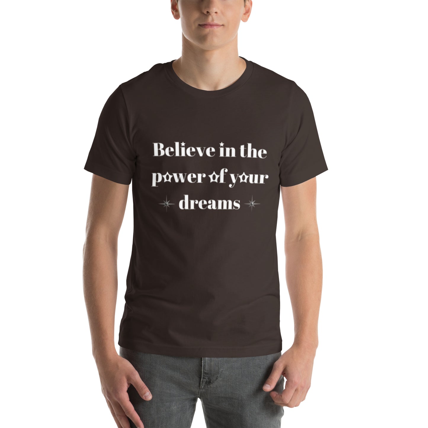 "Believe in the power of your dreams" Unisex t-shirt