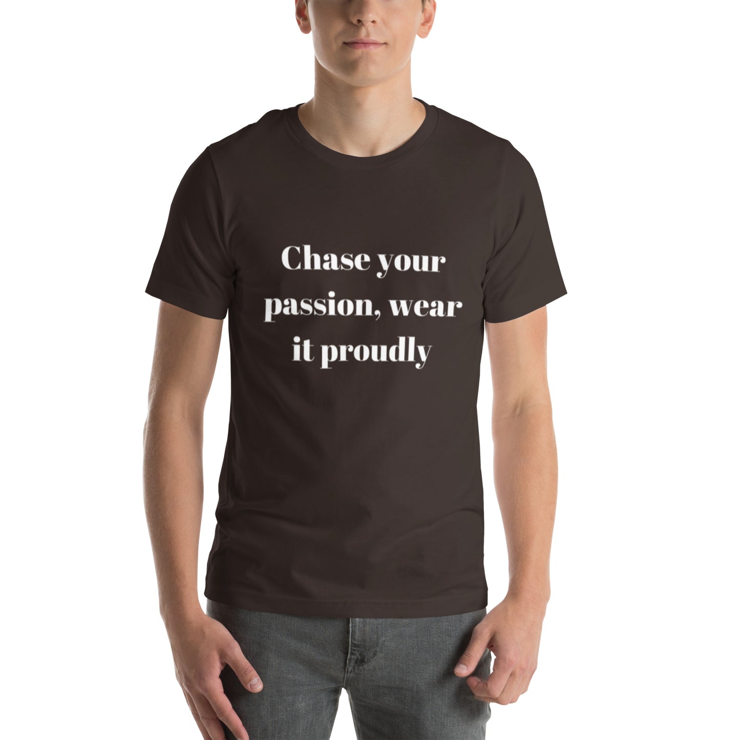 "Chase your passion, wear it proudly" Unisex t-shirt