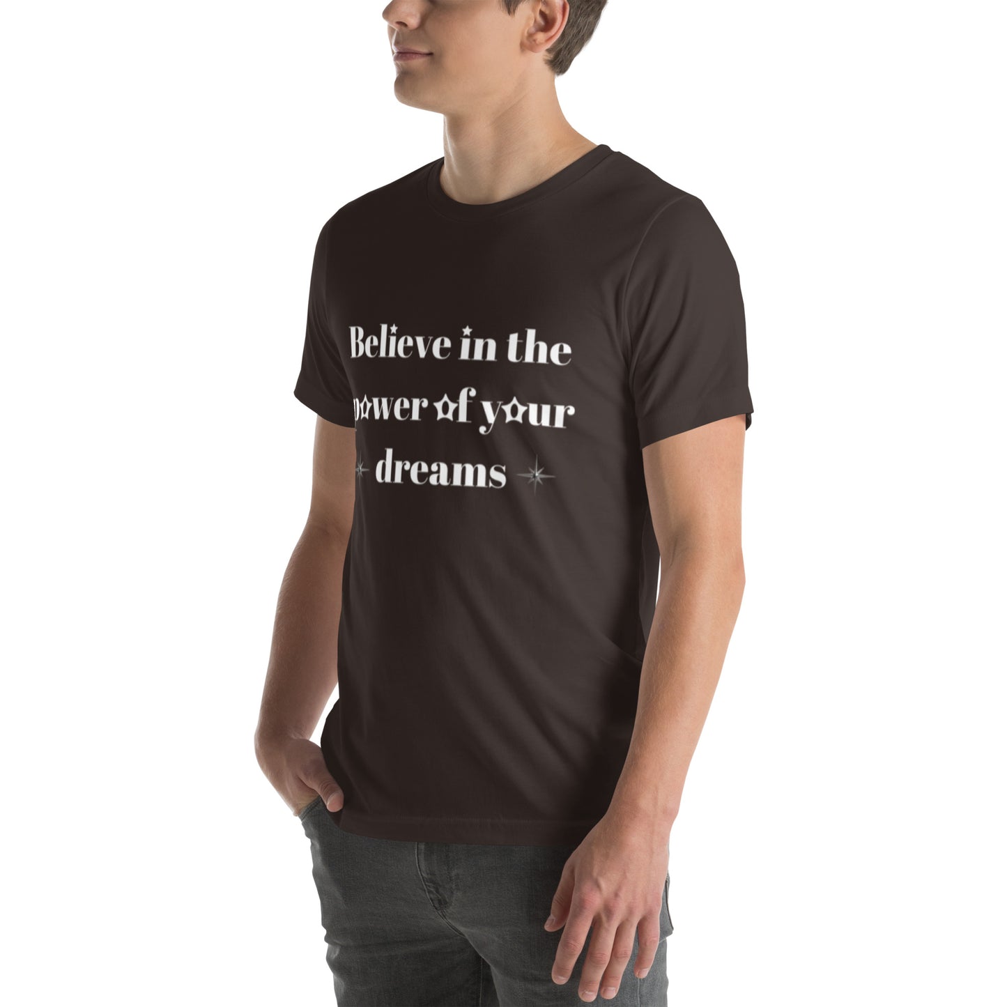 "Believe in the power of your dreams" Unisex t-shirt