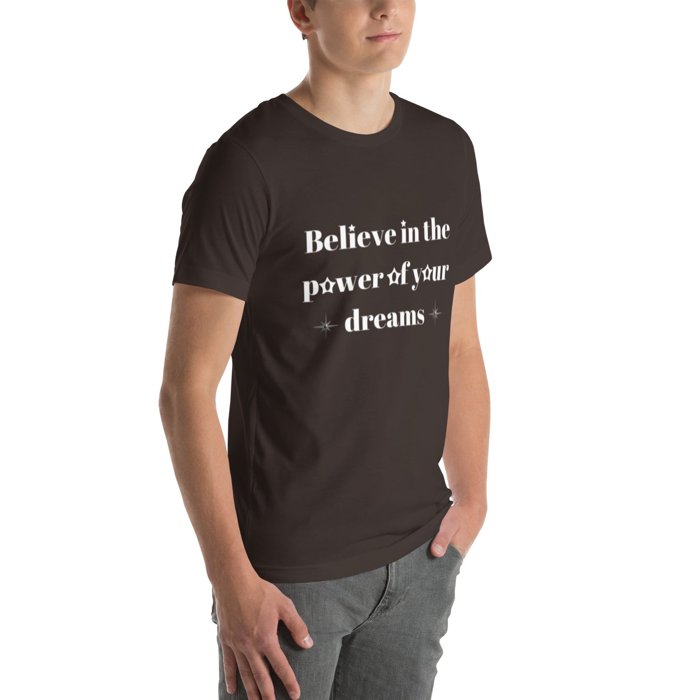 "Believe in the power of your dreams" Unisex t-shirt
