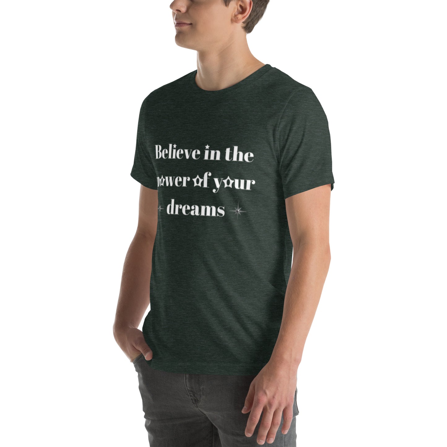 "Believe in the power of your dreams" Unisex t-shirt