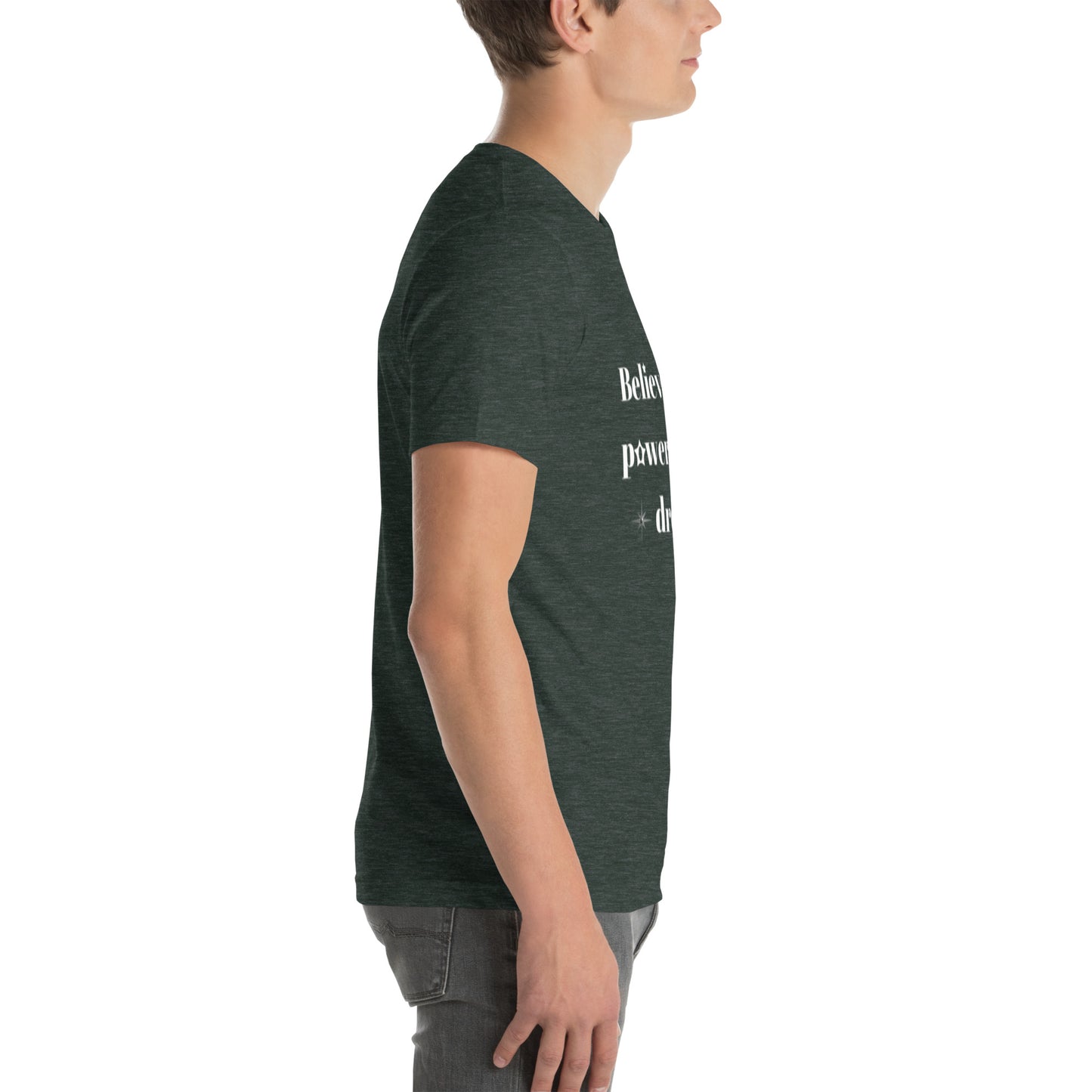 "Believe in the power of your dreams" Unisex t-shirt