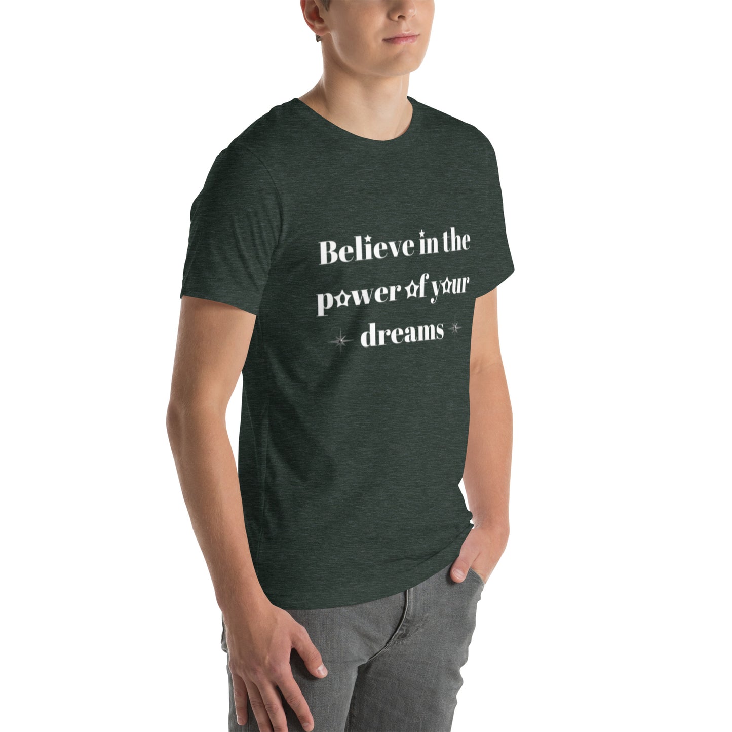 "Believe in the power of your dreams" Unisex t-shirt