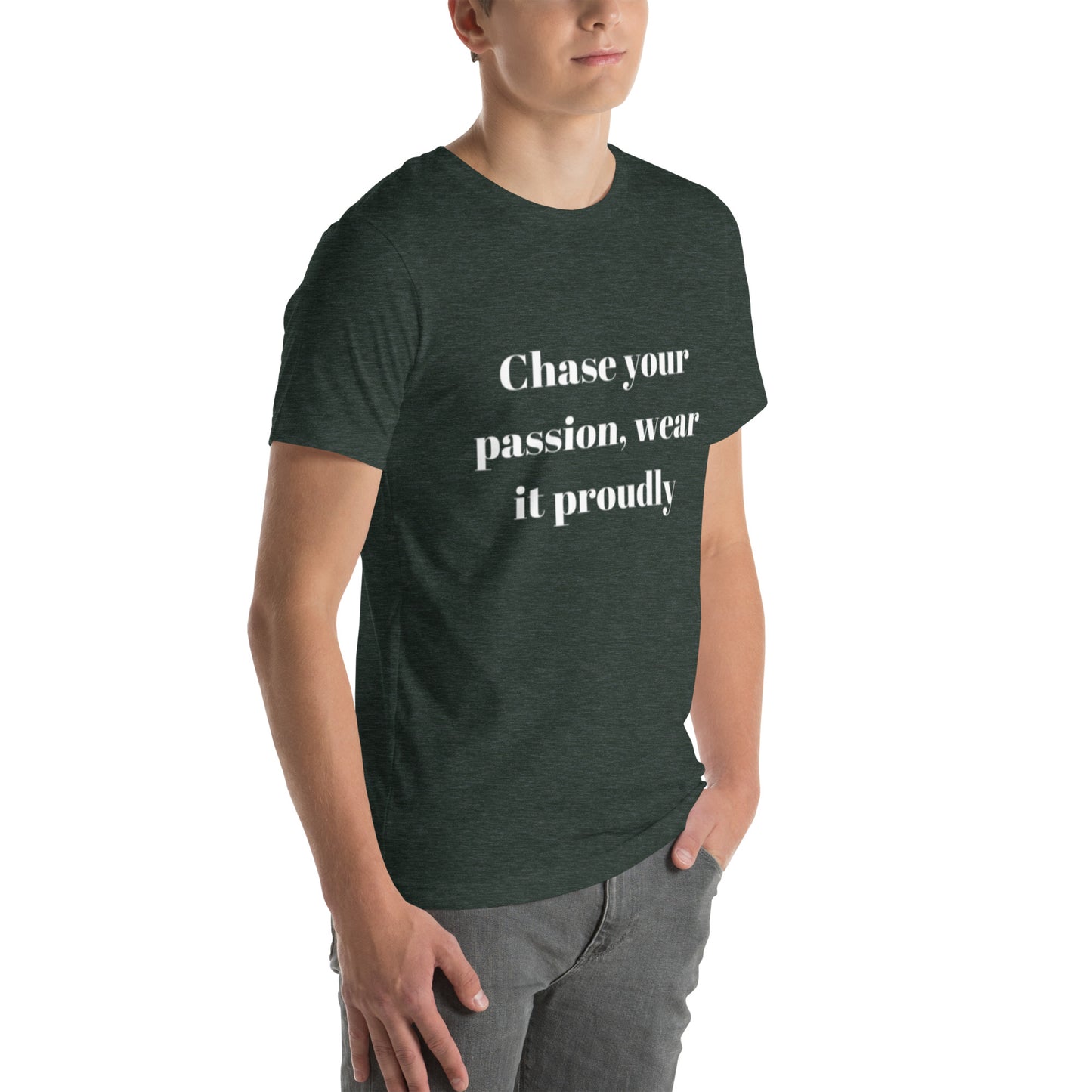 "Chase your passion, wear it proudly" Unisex t-shirt