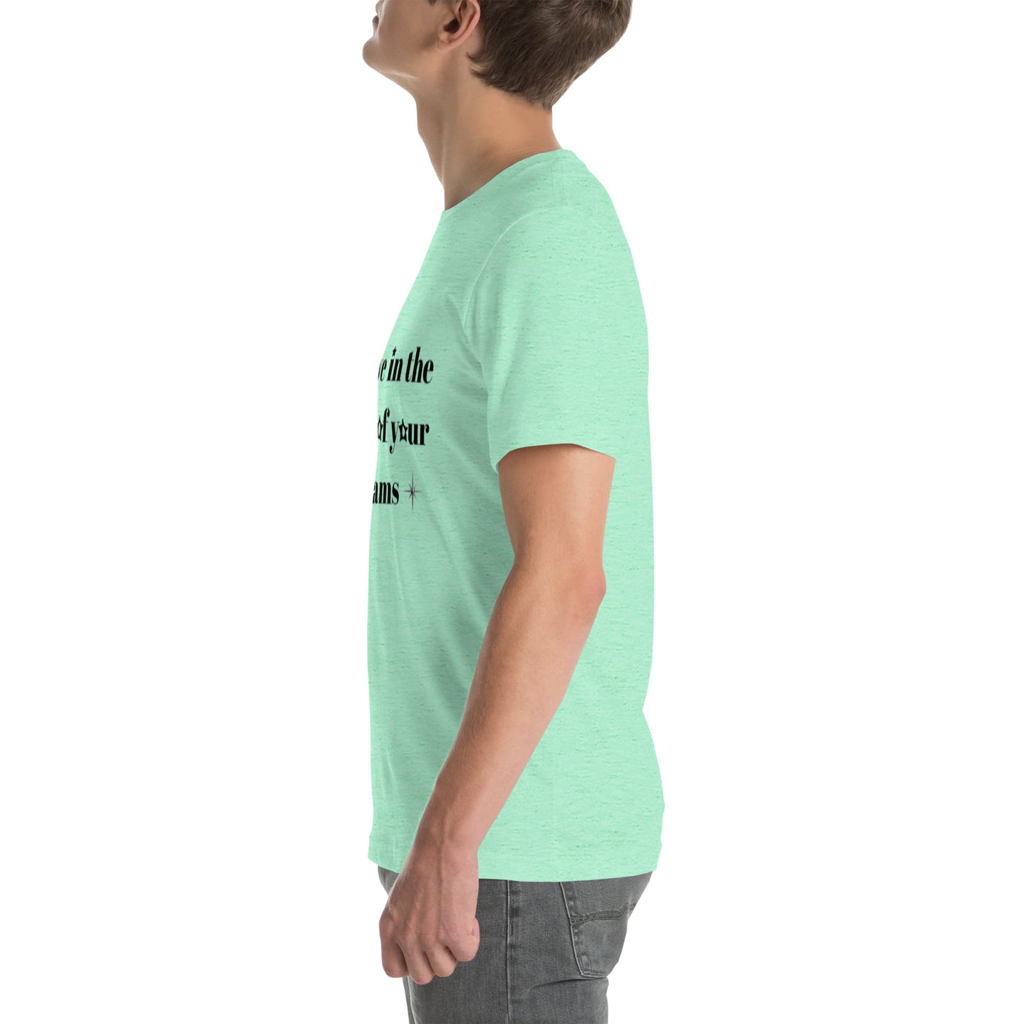 "Believe in the power of your dreams" Unisex t-shirt