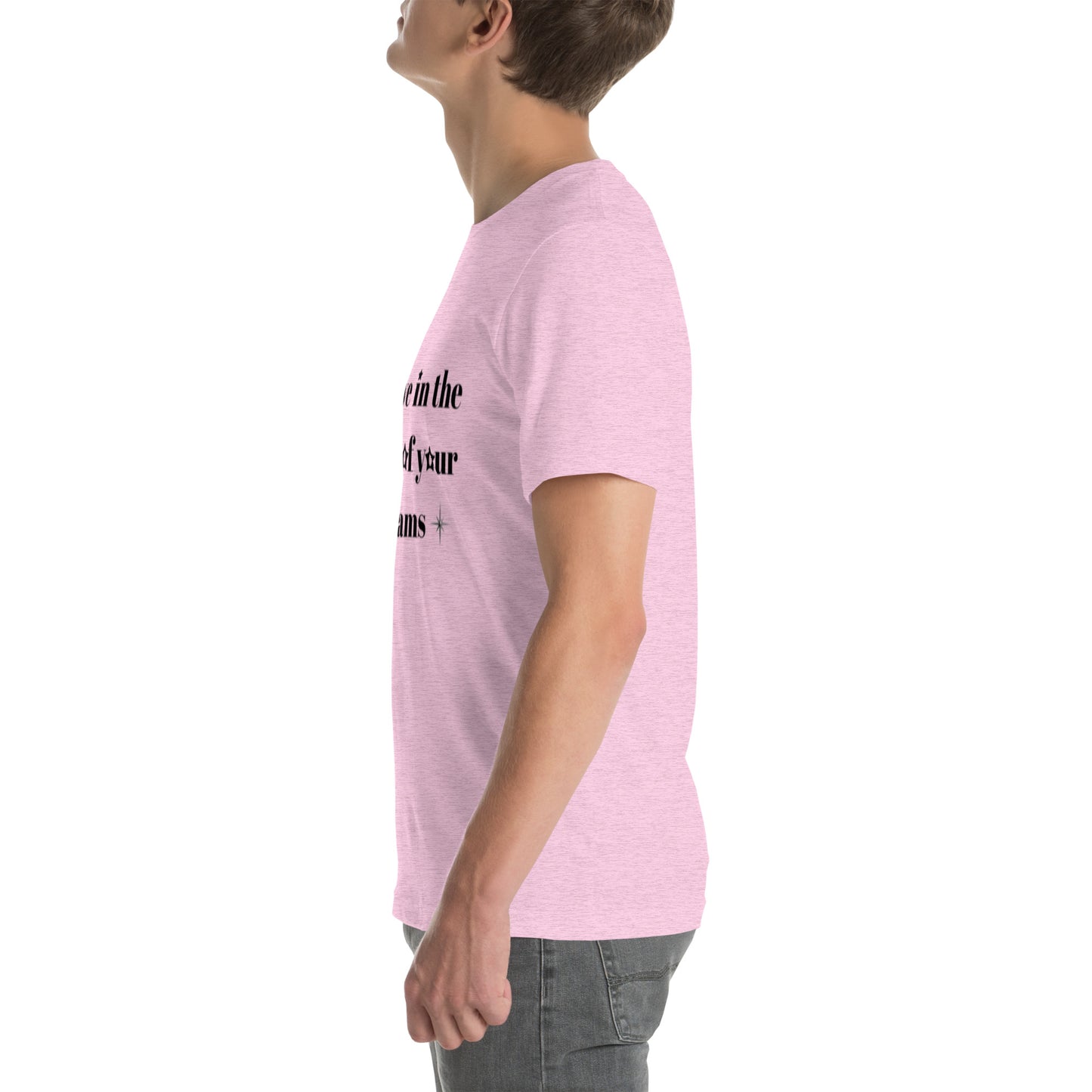 "Believe in the power of your dreams" Unisex t-shirt