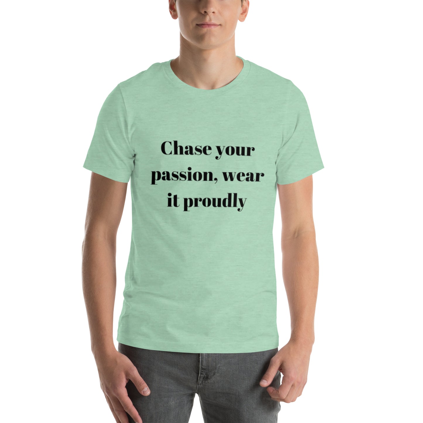 "Chase your passion, wear it proudly" Unisex t-shirt