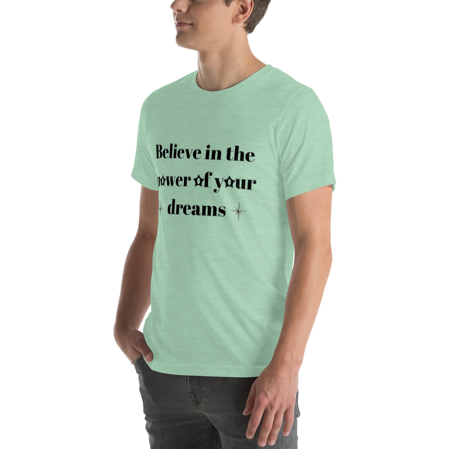 "Believe in the power of your dreams" Unisex t-shirt