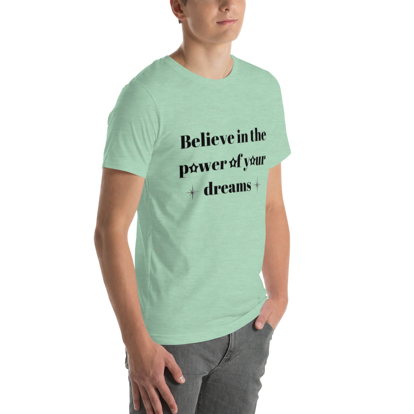 "Believe in the power of your dreams" Unisex t-shirt