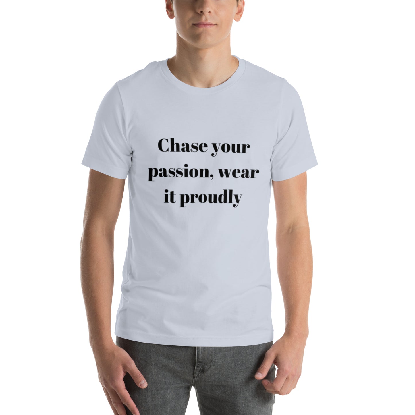 "Chase your passion, wear it proudly" Unisex t-shirt