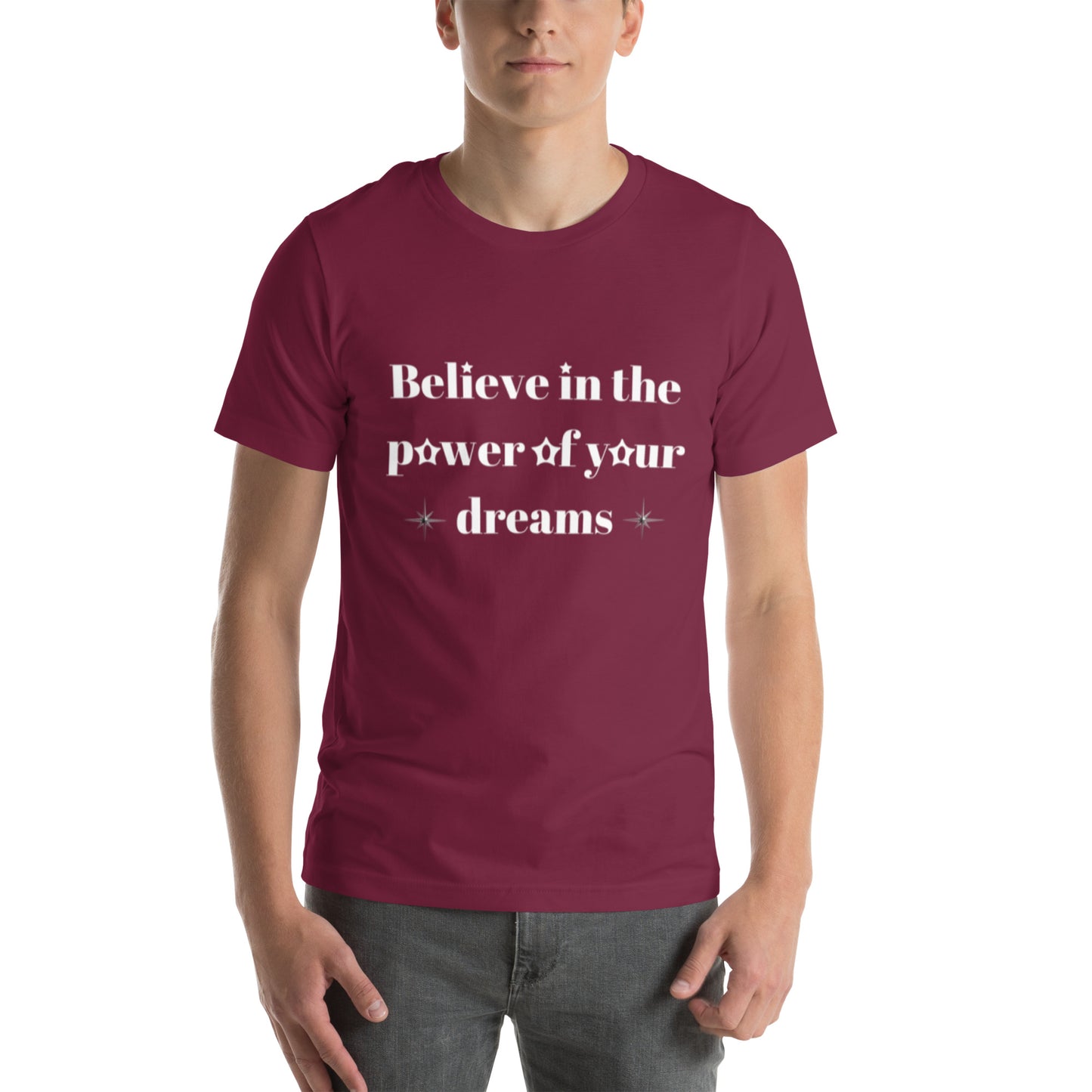 "Believe in the power of your dreams" Unisex t-shirt