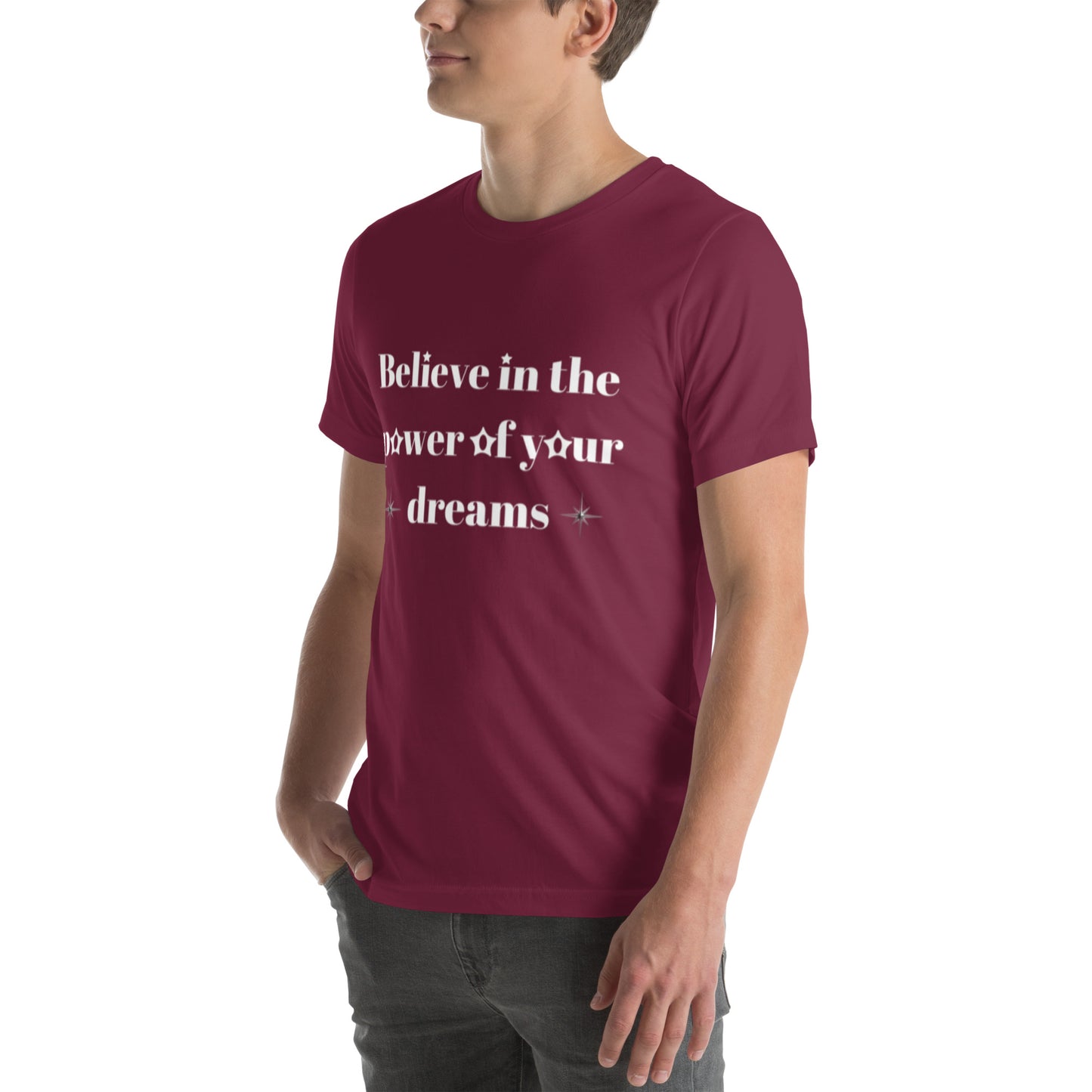 "Believe in the power of your dreams" Unisex t-shirt