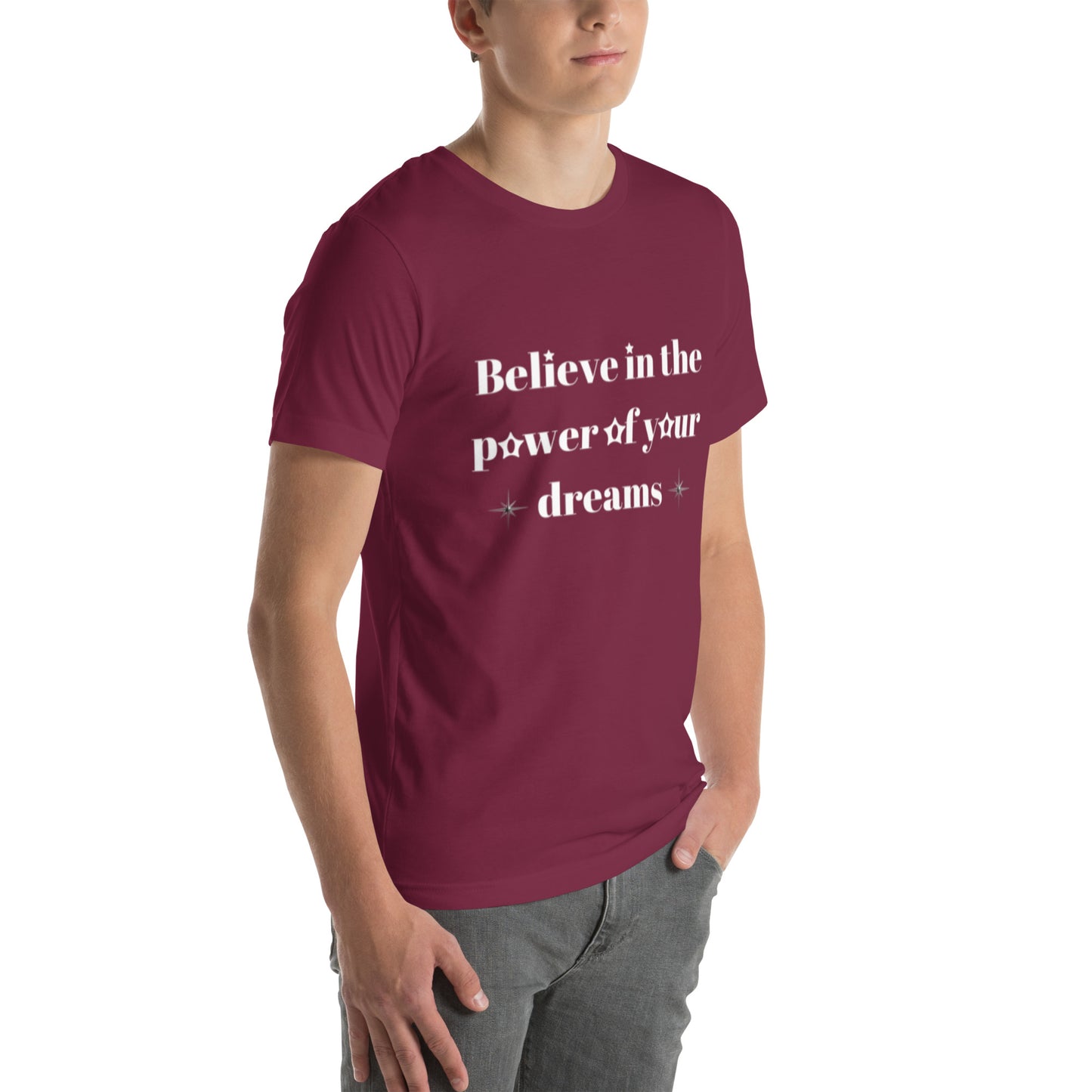 "Believe in the power of your dreams" Unisex t-shirt