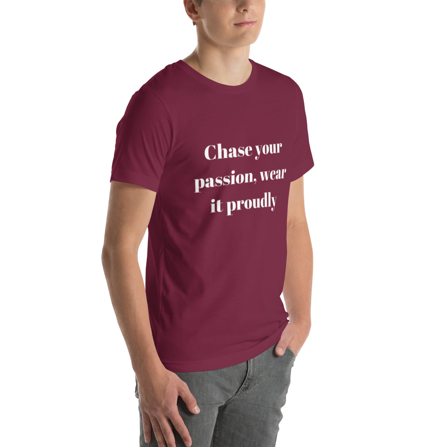 "Chase your passion, wear it proudly" Unisex t-shirt