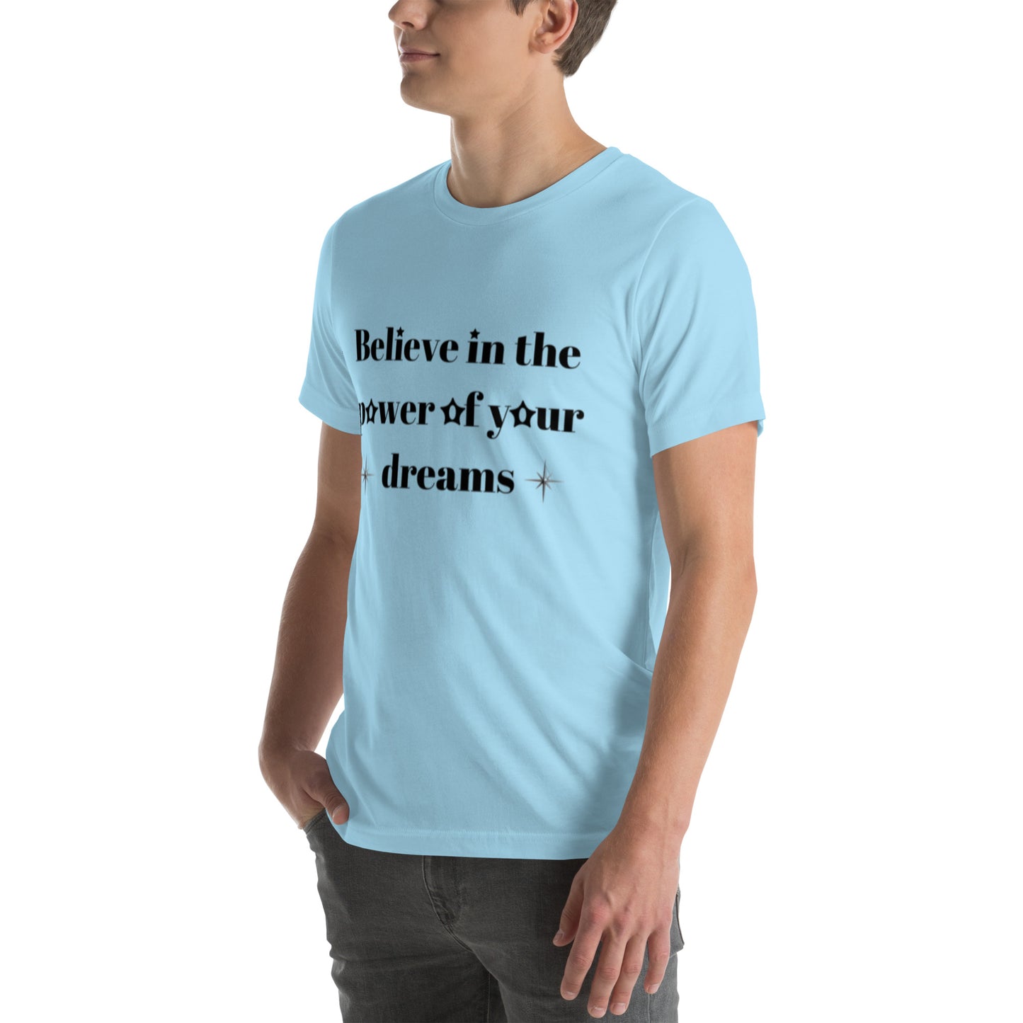 "Believe in the power of your dreams" Unisex t-shirt