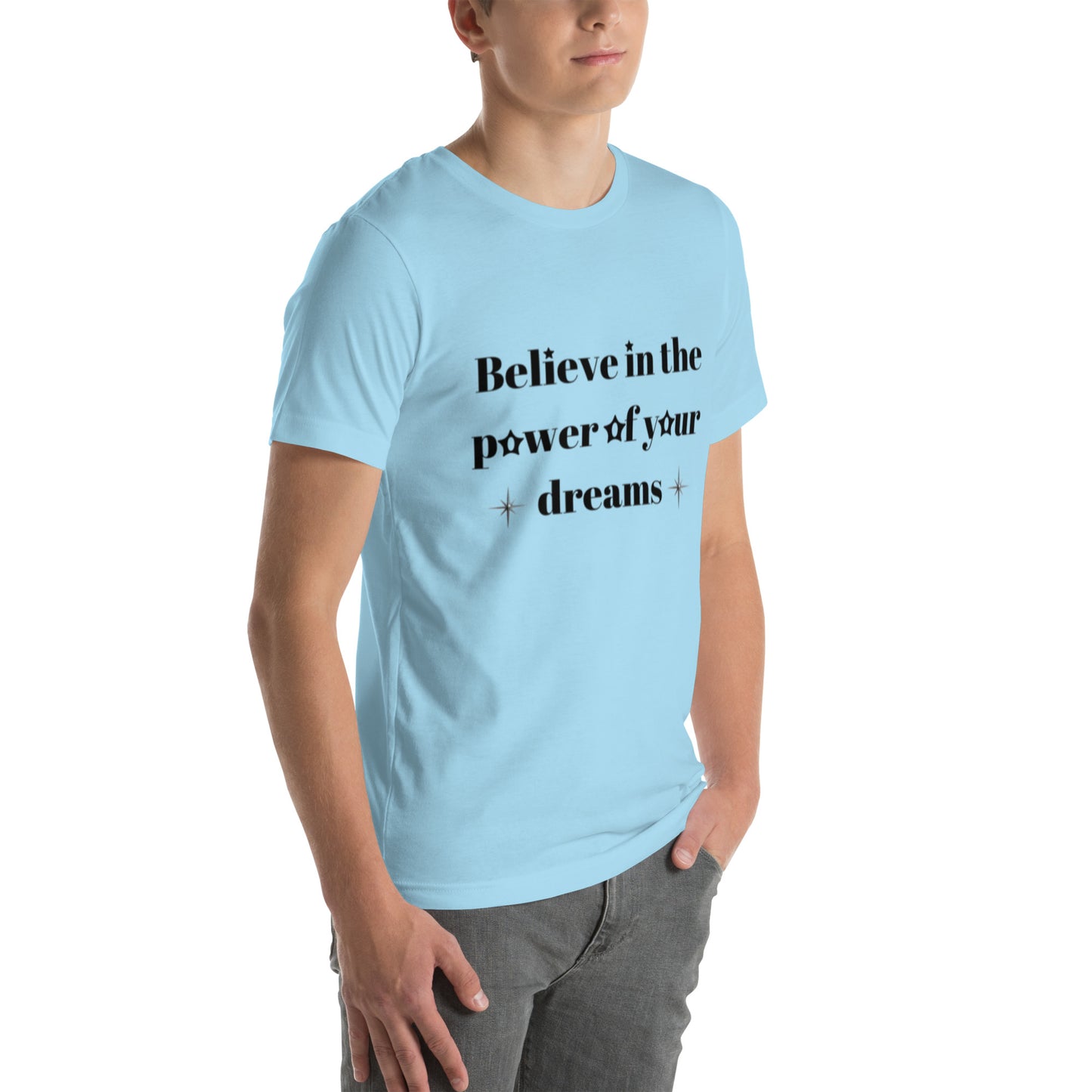 "Believe in the power of your dreams" Unisex t-shirt