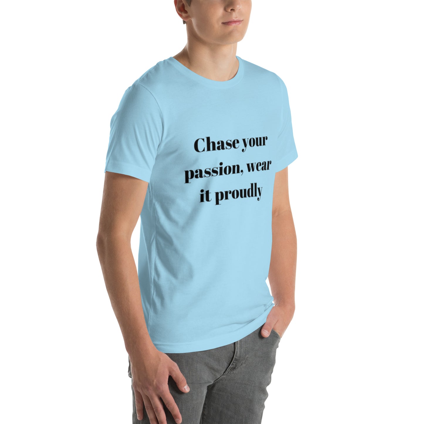 "Chase your passion, wear it proudly" Unisex t-shirt