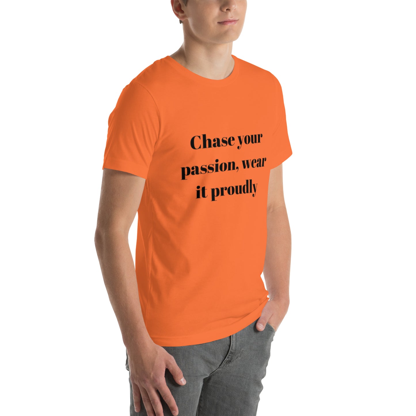 "Chase your passion, wear it proudly" Unisex t-shirt