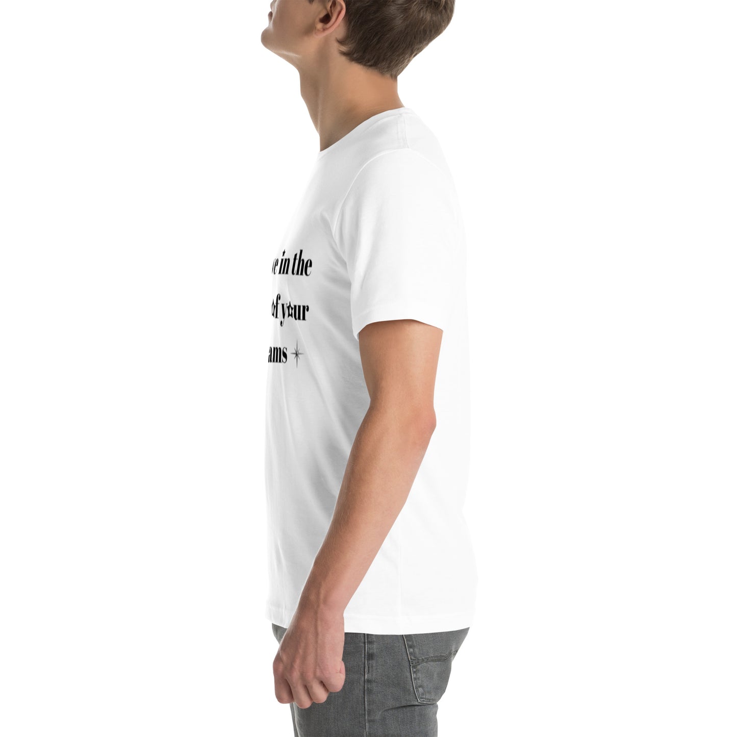 "Believe in the power of your dreams" Unisex t-shirt