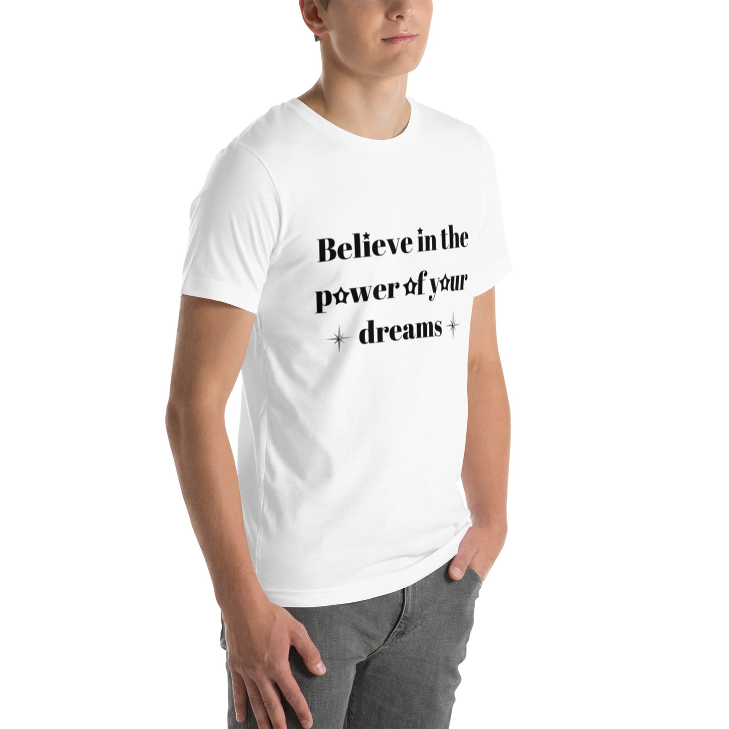 "Believe in the power of your dreams" Unisex t-shirt