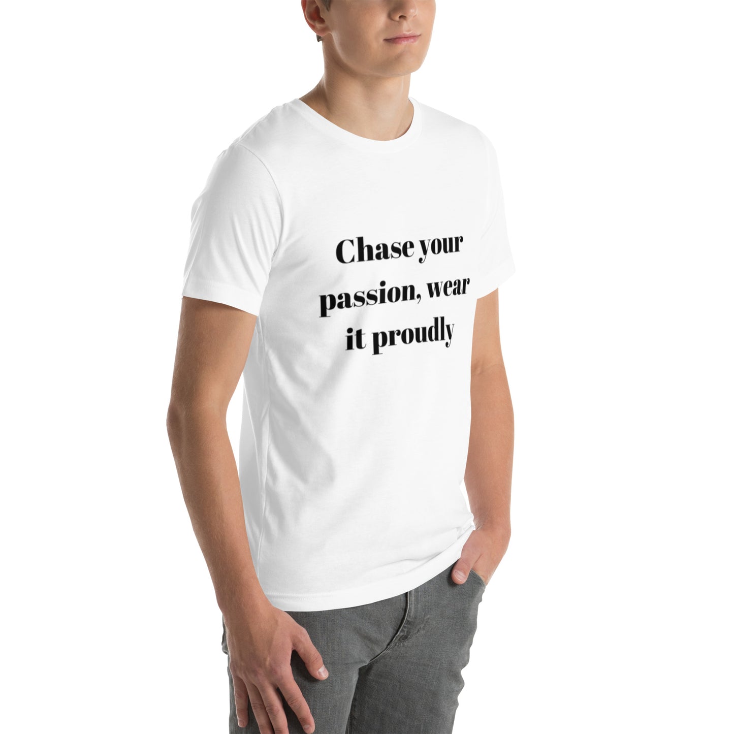 "Chase your passion, wear it proudly" Unisex t-shirt