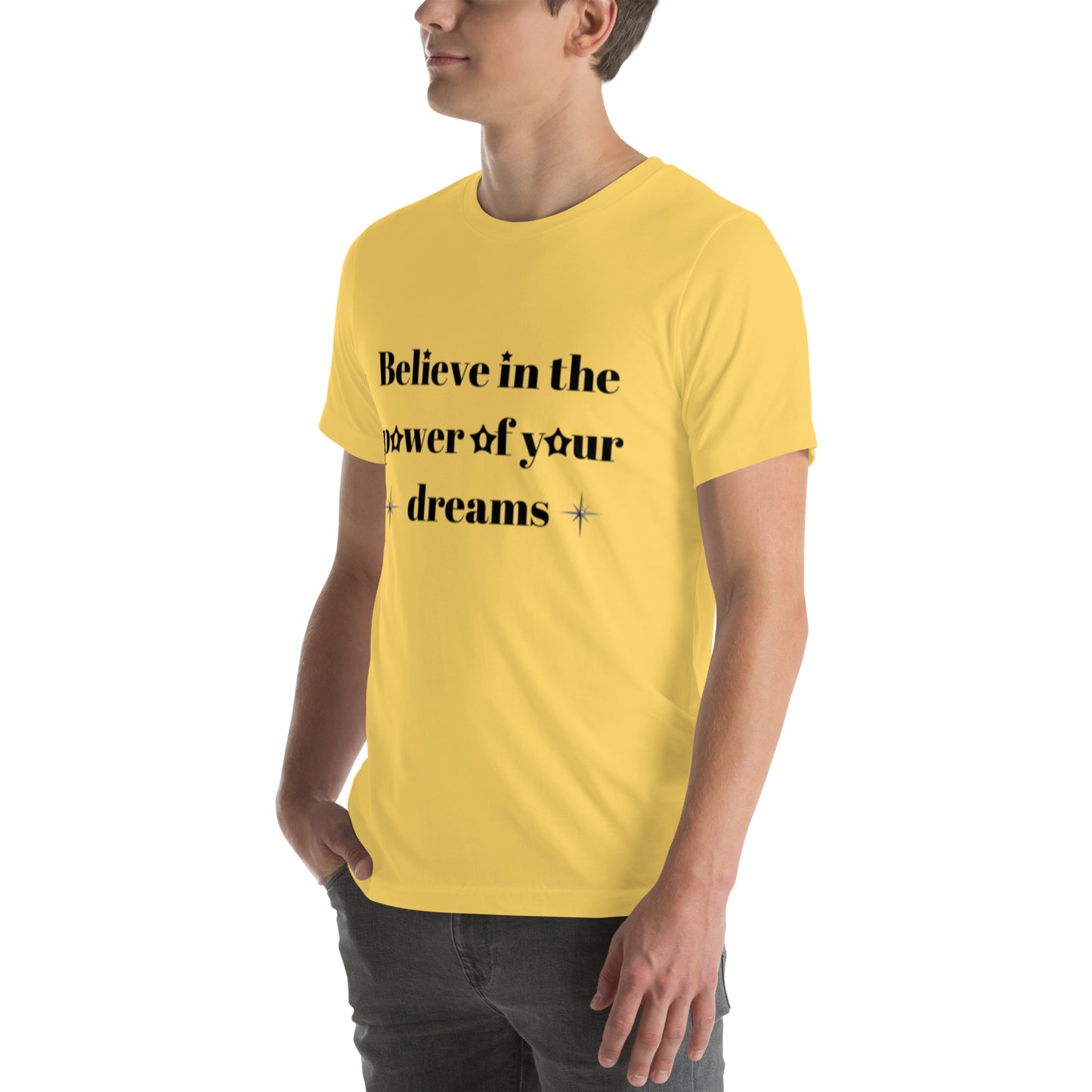 "Believe in the power of your dreams" Unisex t-shirt
