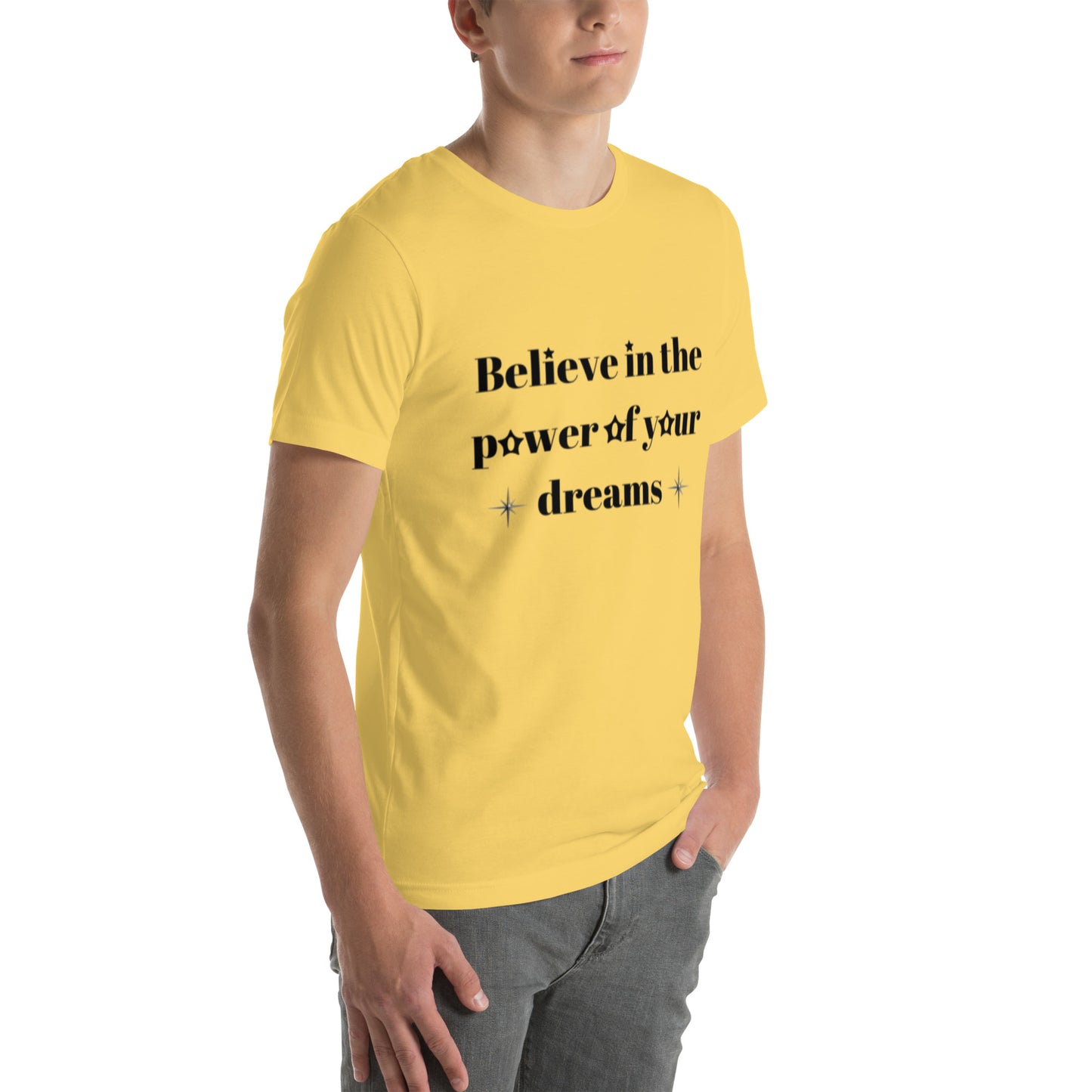 "Believe in the power of your dreams" Unisex t-shirt